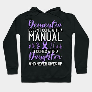 Dementia Doesnt Come With A Manual It Comes With A Daughter Hoodie